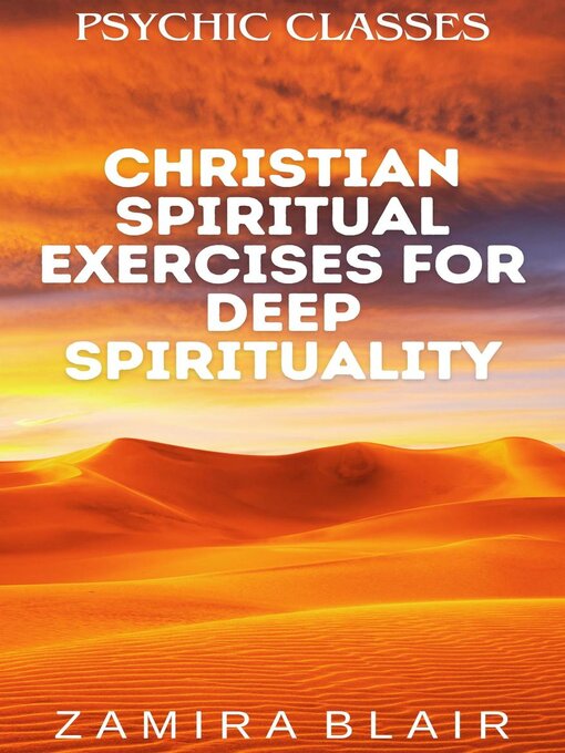 Title details for Christian Spiritual Exercises for Deep Spirituality by Zamira Blair - Available